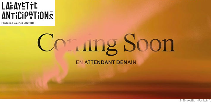 expo-gratuite-paris-art-contemporain-coming-soon-lafayette-anticipations